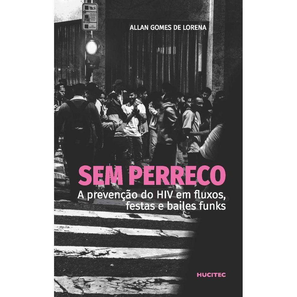 Sem perreco-A prevenção do HIV em fluxos, festas e bailes funks