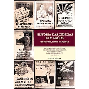História das ciências e da saúde: tendências, temas e arquivos
