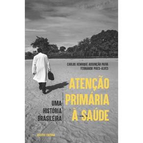 Atenção Primária à Saúde-Uma história brasileira