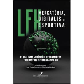 Lex Mercatória, Lex Digitalis & Lex Esportiva Pluralismo Jurídico E Regramentos Extraestatais Transnacionais: