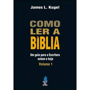 Como Ler A Biblia - Um Guia Para A Escritura, Ontem E Hoje - Vol. 1