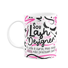 Caneca Profissões - Sou Lash Designer - branca