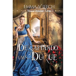 Desafiando um Duque (Damas Ousadas Livro 1)