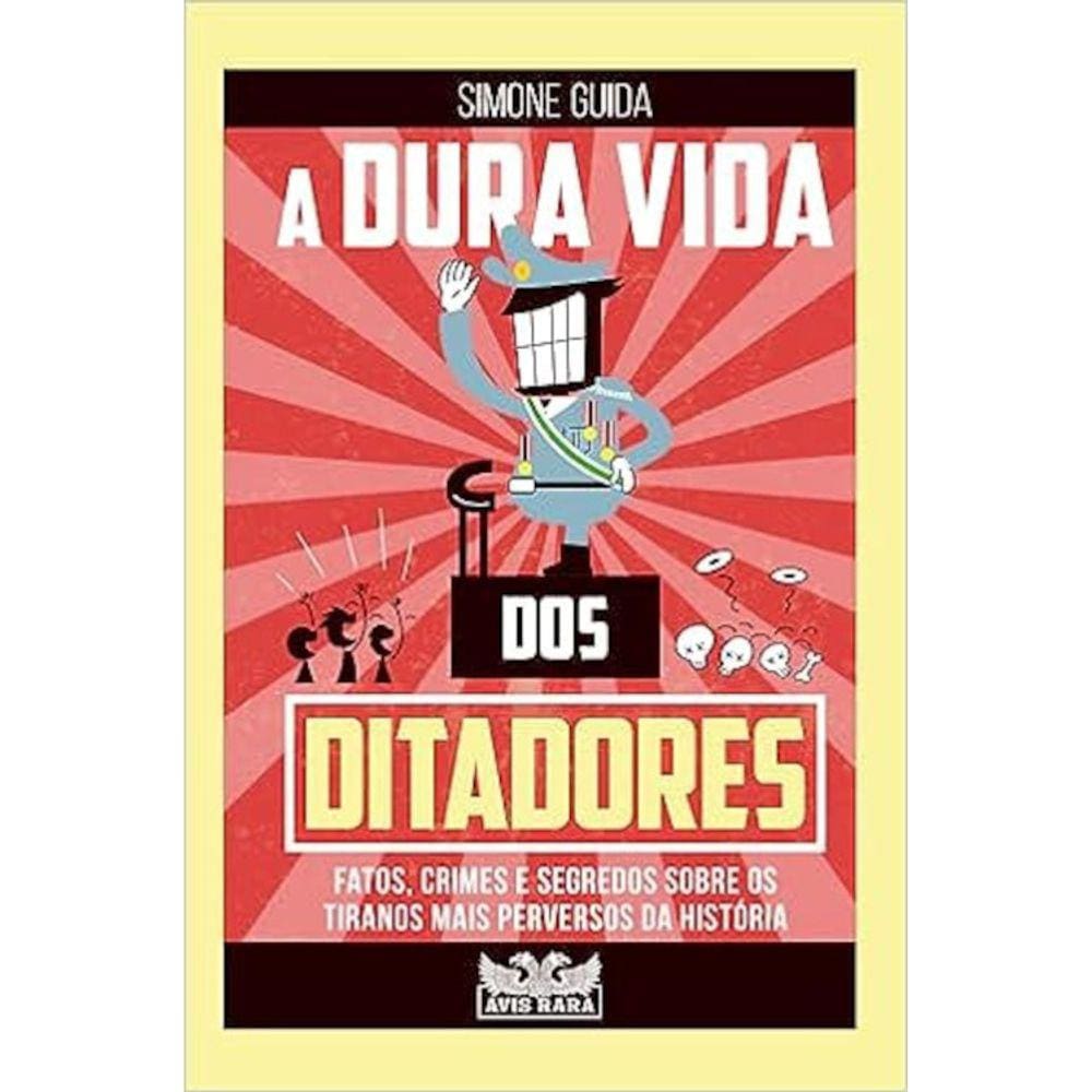 A Dura Vida Dos Ditadores