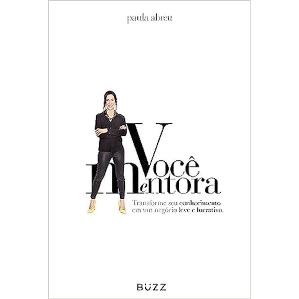 Você Mentora - Transforme Seu Conhecimento Em Um Negócio Leve E Lucrativo
