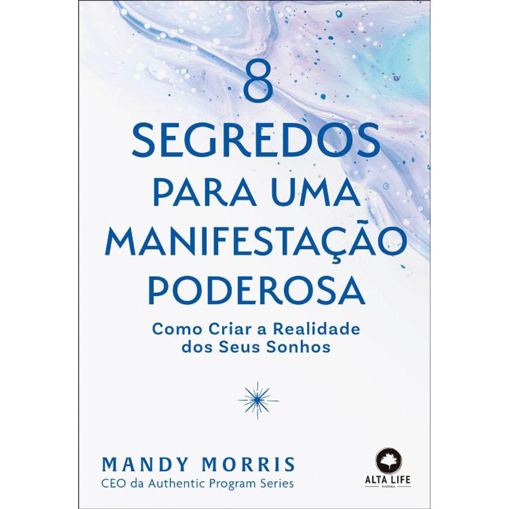 8 Segredos Para Uma Manifestação Poderosa