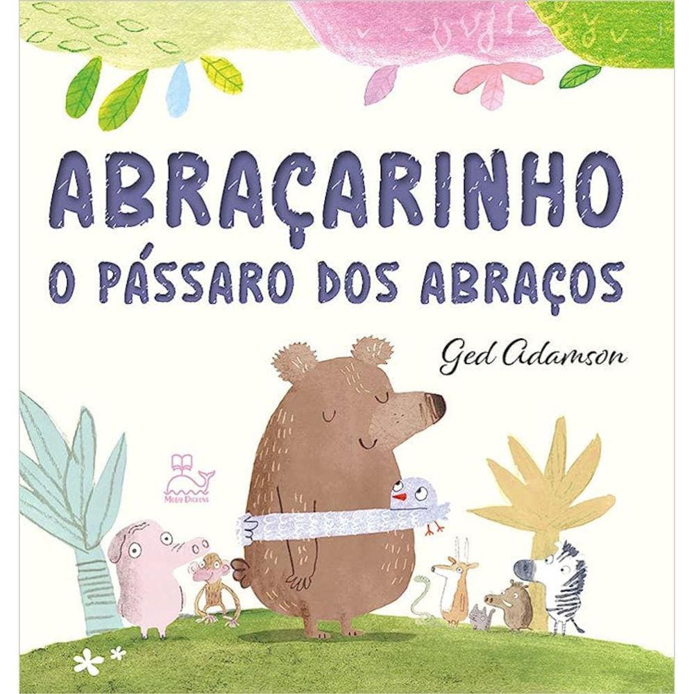 Abraçarinho - O Pássaro Dos Abraços