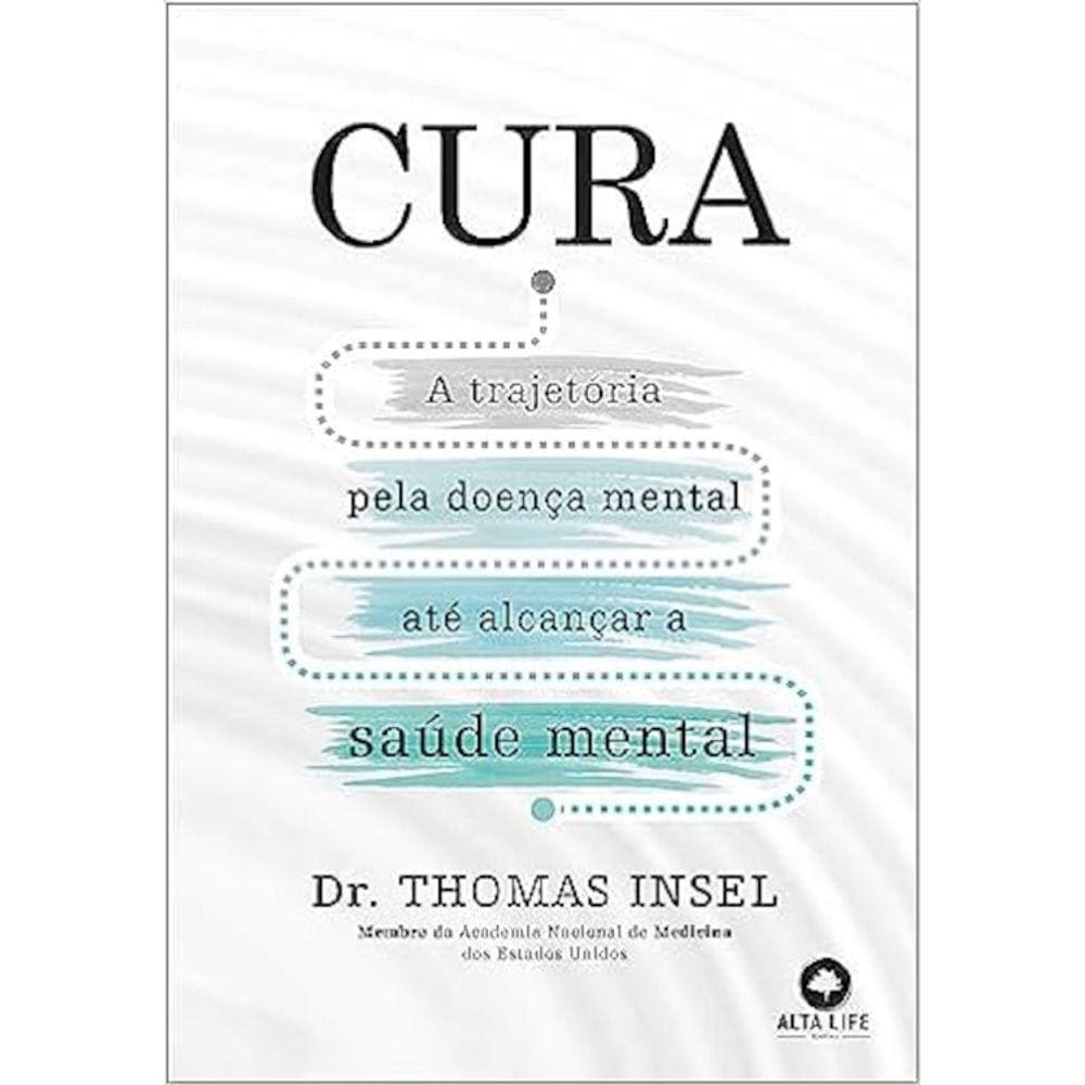 Cura - A Trajetória Pela Doença Mental Até Alcançar A Saúde Mental