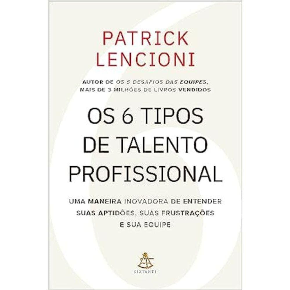 Os 6 Tipos De Talento Profissional