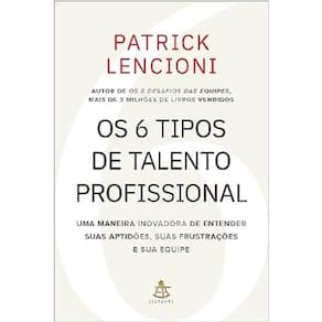 Os 6 Tipos De Talento Profissional