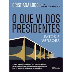 O Que Vi Dos Presidentes