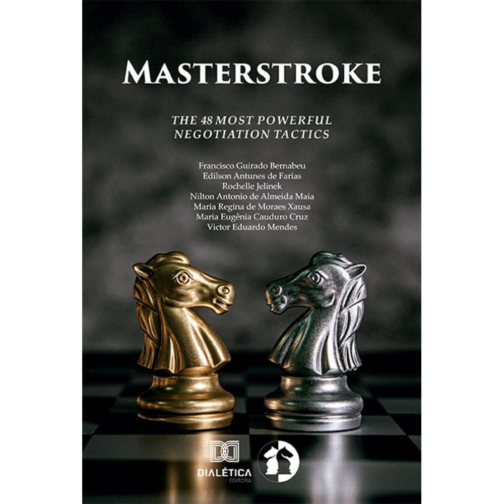 Masterstroke - The 48 most powerful negotiation tactics