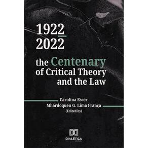 1922-2022 - The Centenary of Critical Theory and the Law