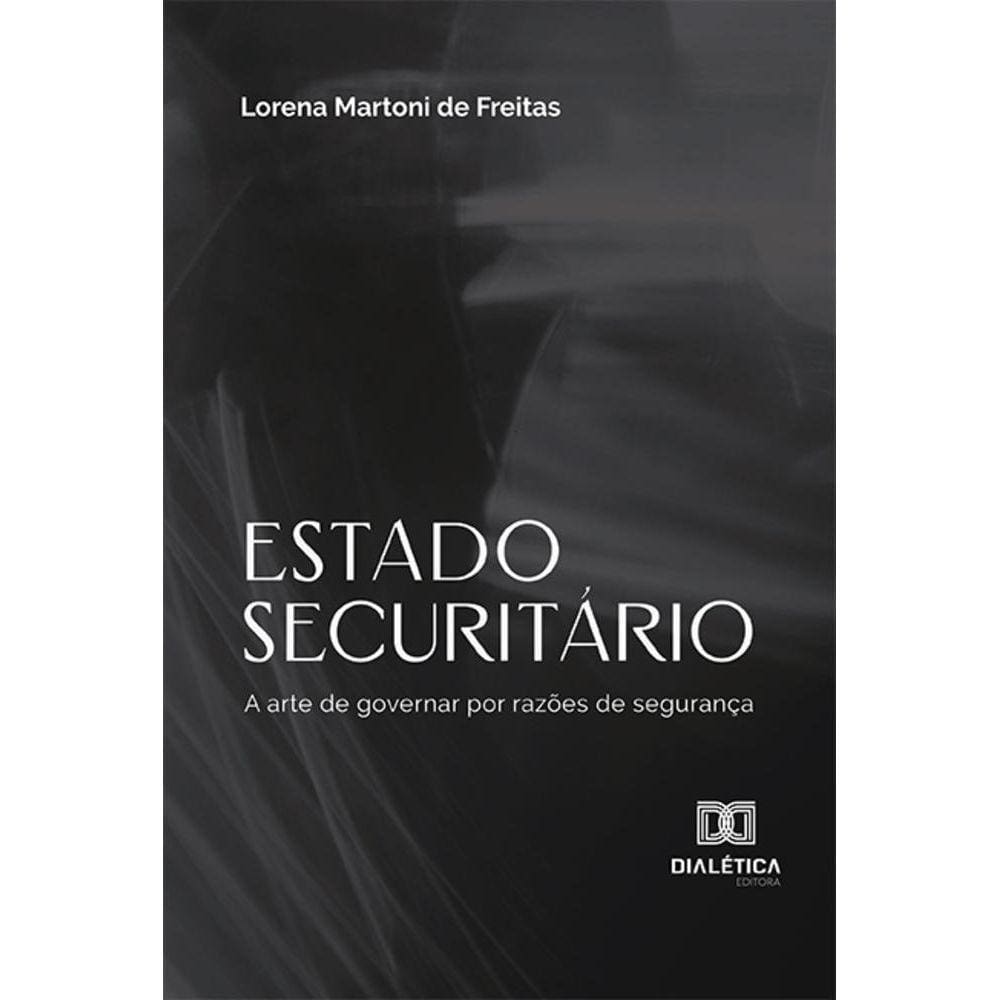 Estado securitário - A arte de governar por razões de segurança