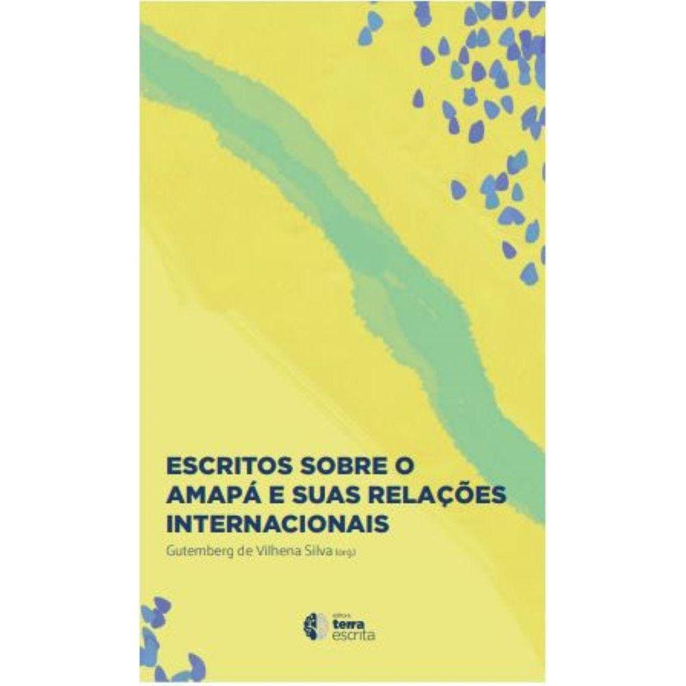 Escritos sobre o Amapá e suas Relações Internacionais