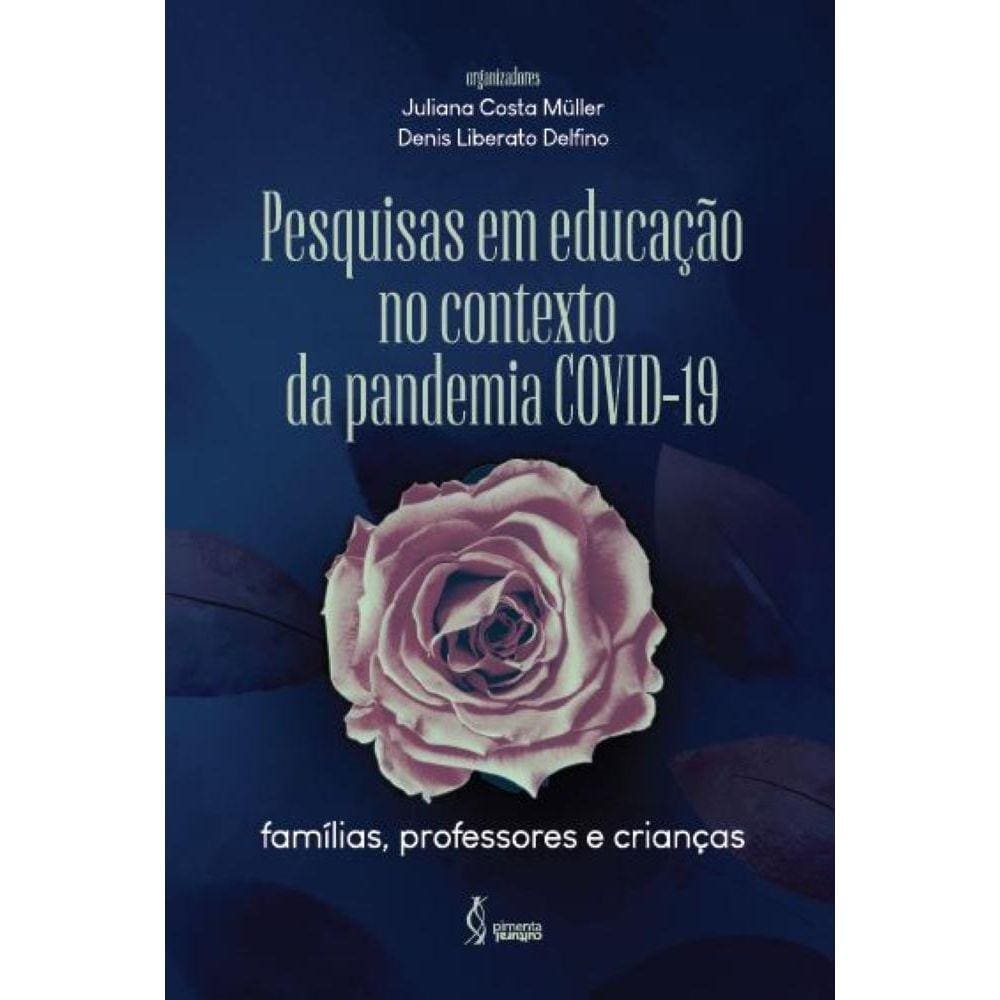 Pesquisas em educação no contexto da pandemia COVID-19 - Famílias, professores e crianças
