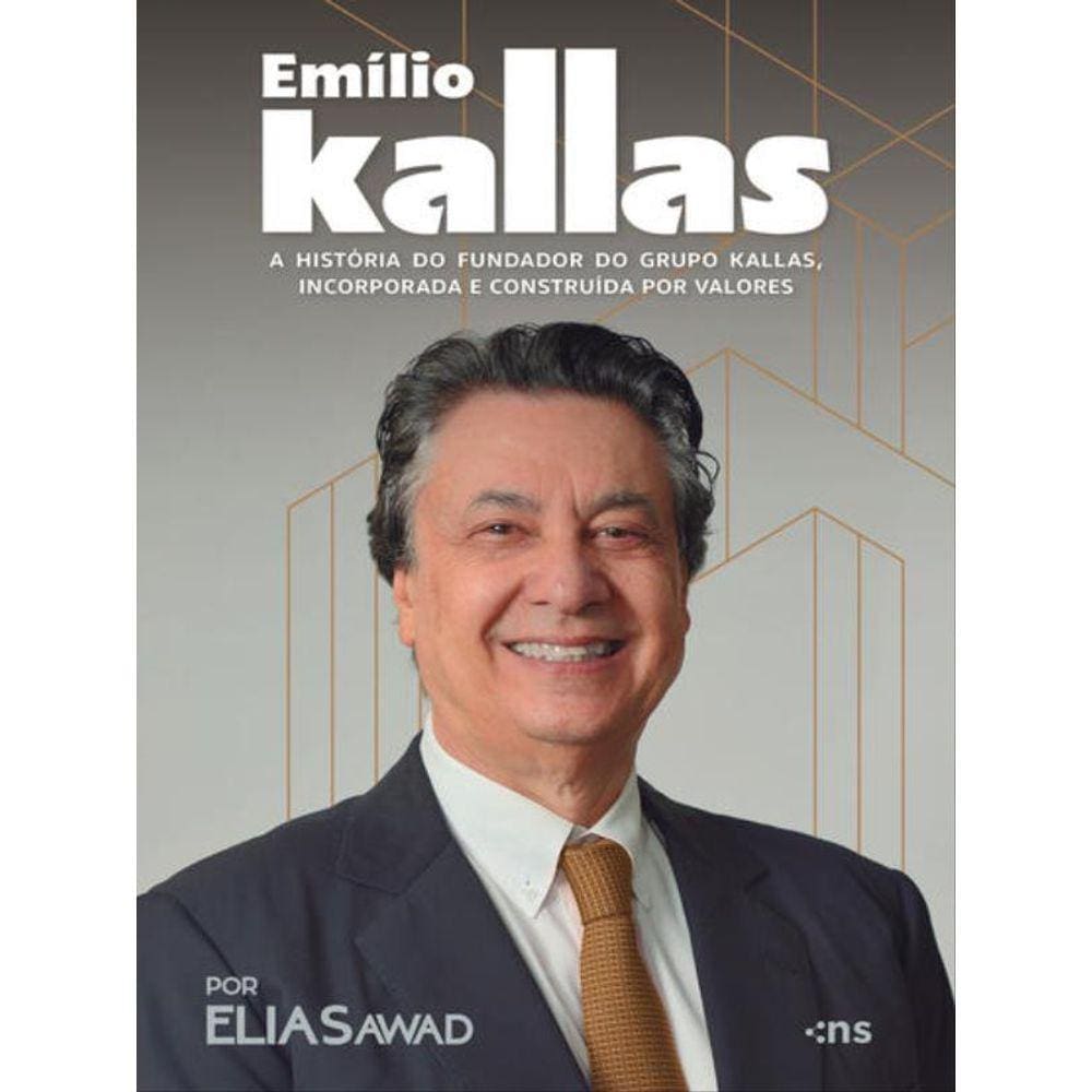 Emilio Kallas: A História Do Fundador De Uma Das Maiores Construtoras Do País