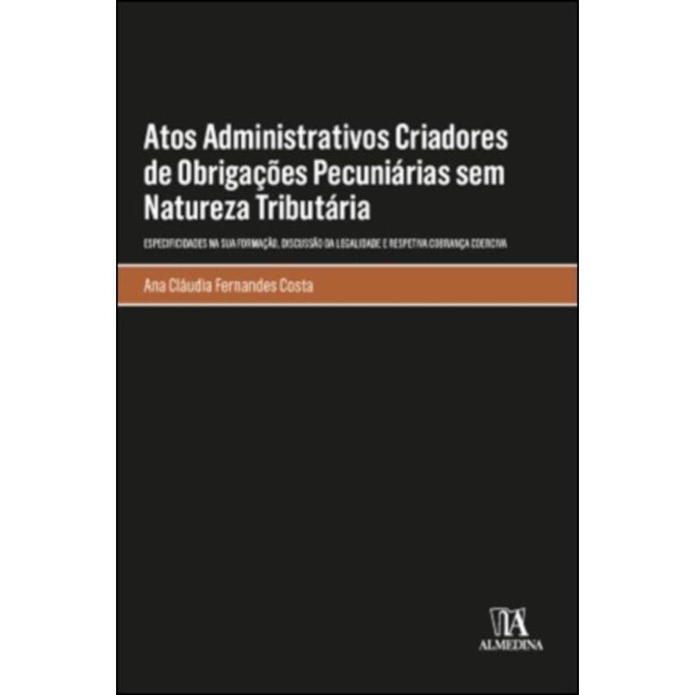 Atos administrativos criadores de obrigações pecuniárias sem natureza tributária