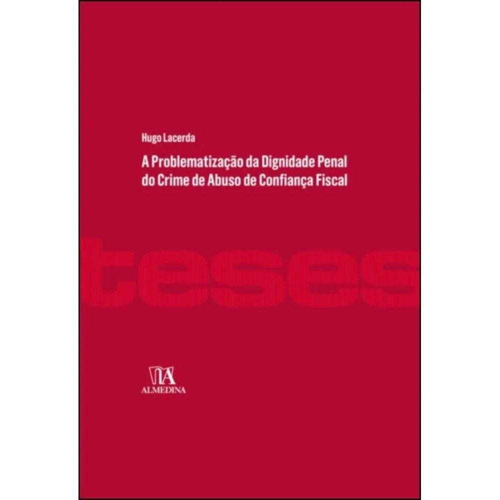 A problematização da dignidade penal do crime de abuso de confiança fiscal