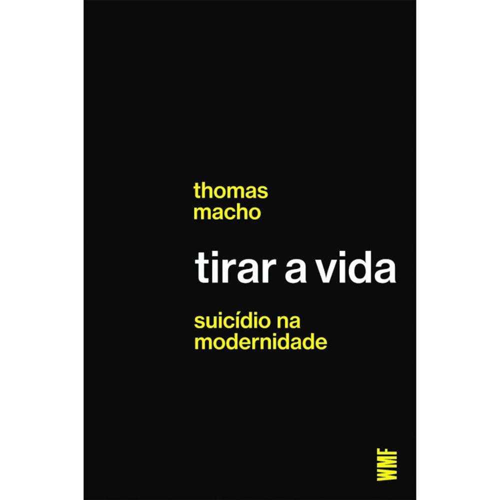 Tirar A Vida - Suicídio Na Modernidade