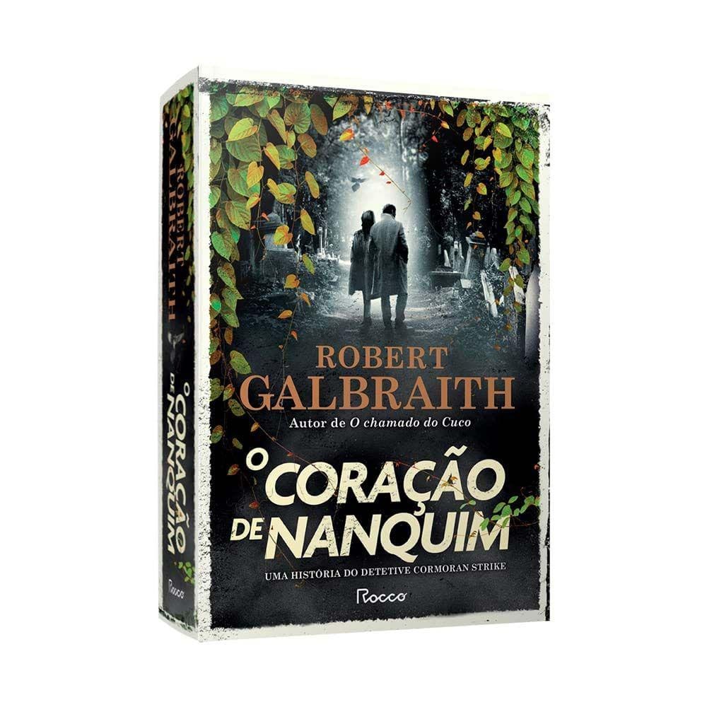 O Coração De Nanquim: Uma História Do Detetive Cormoran Strike