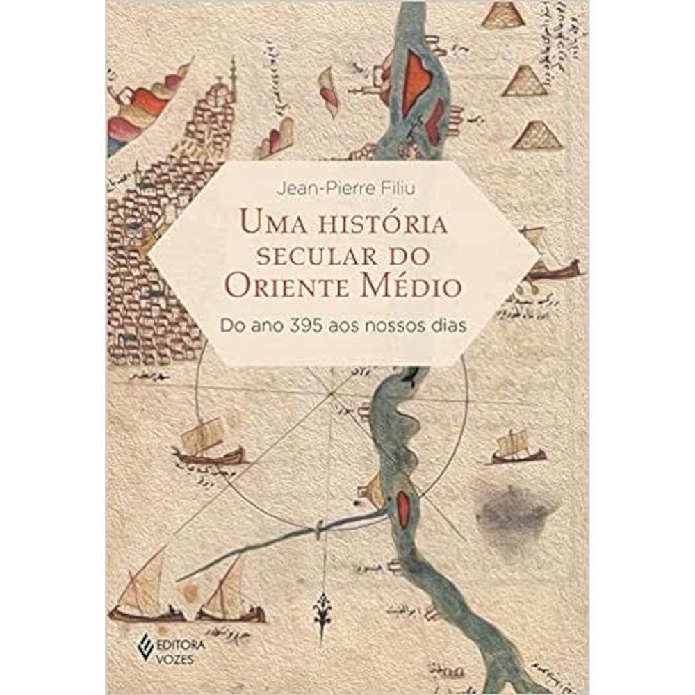 Uma História Secular Do Oriente Médio