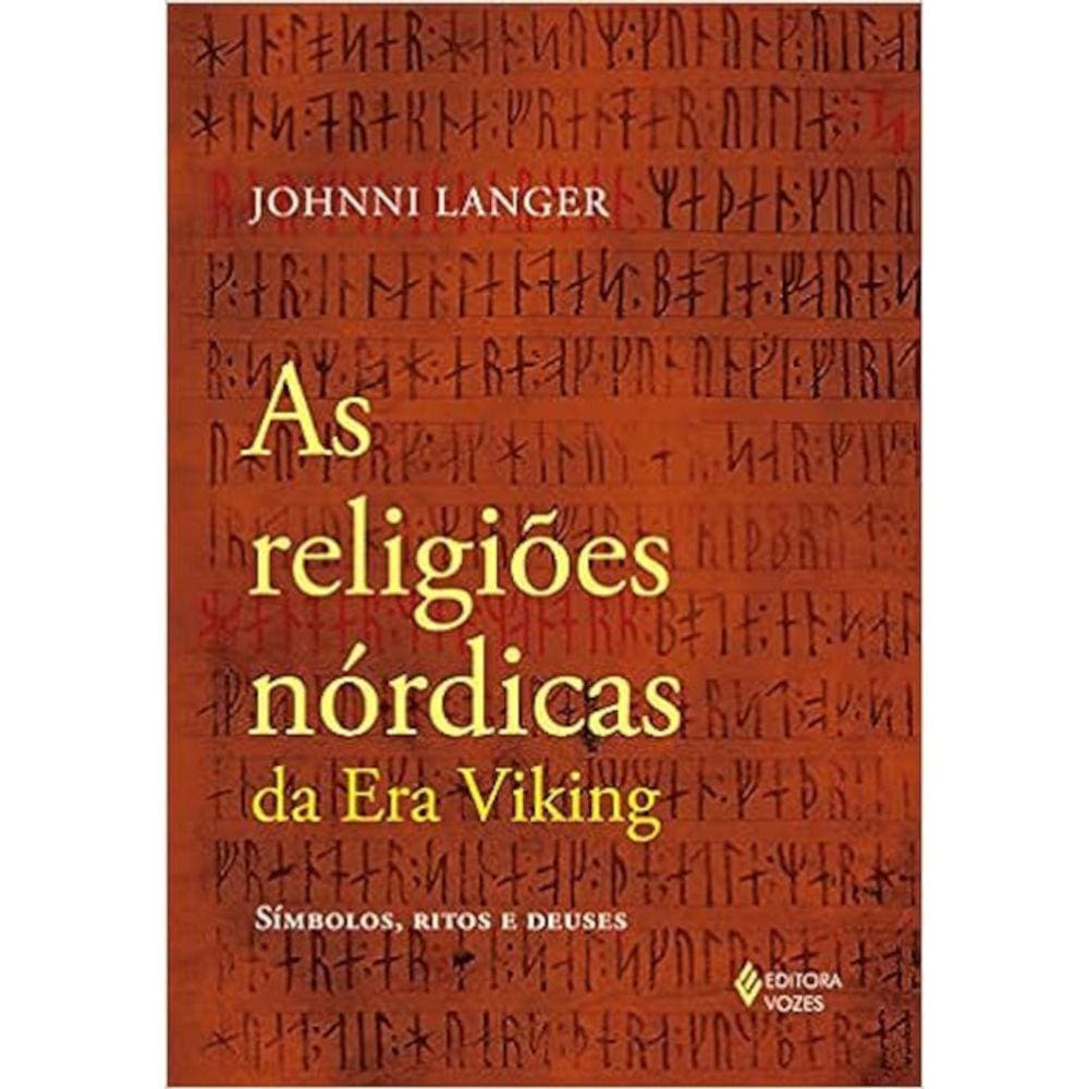 As Religiões Nórdicas Da Era Viking - Símbolos, Ritos E Deuses