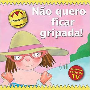 Princesinha - Não Quero Ficar Gripada