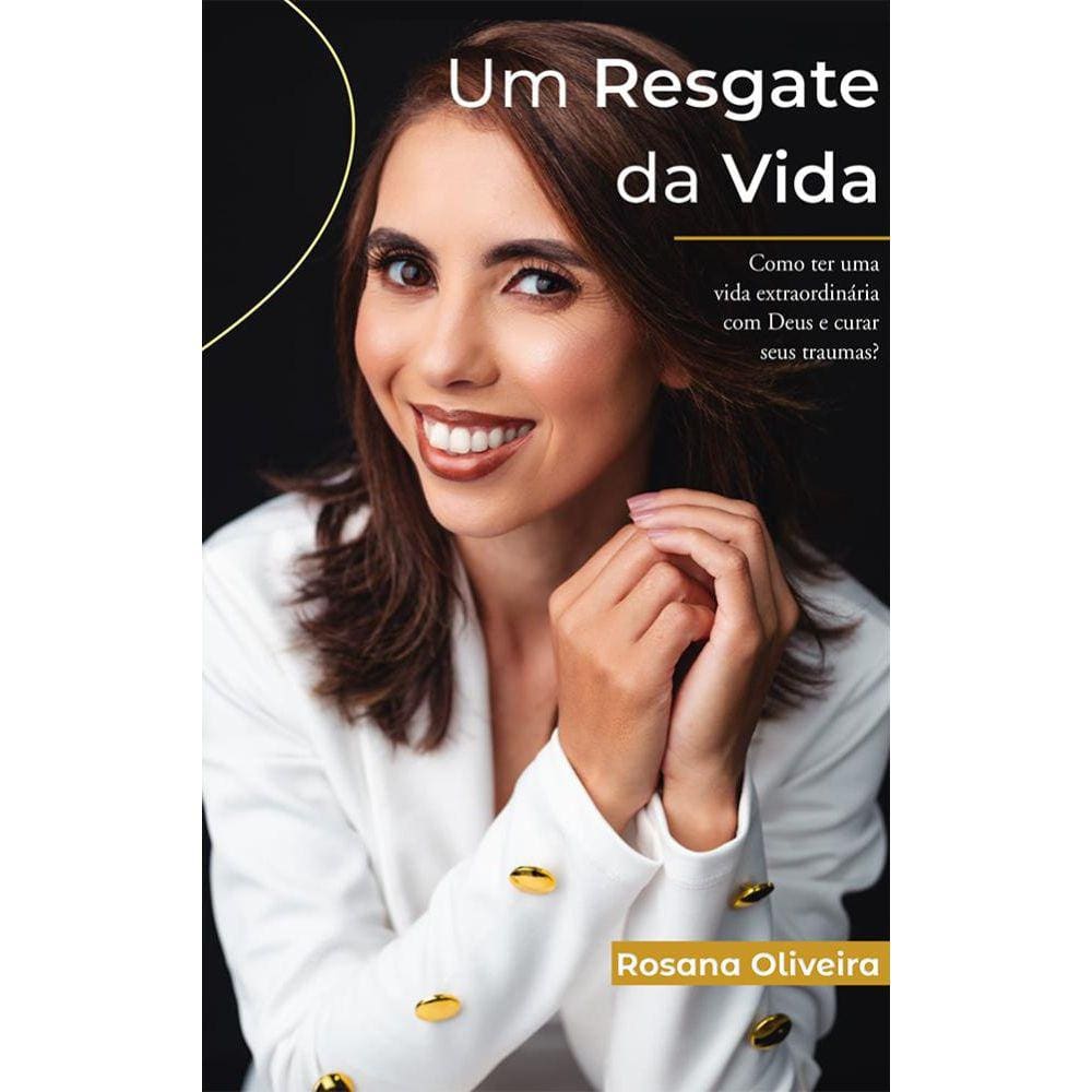Um resgate da vida: Como ter uma vida extraordinária com Deus e curar seus traumas?