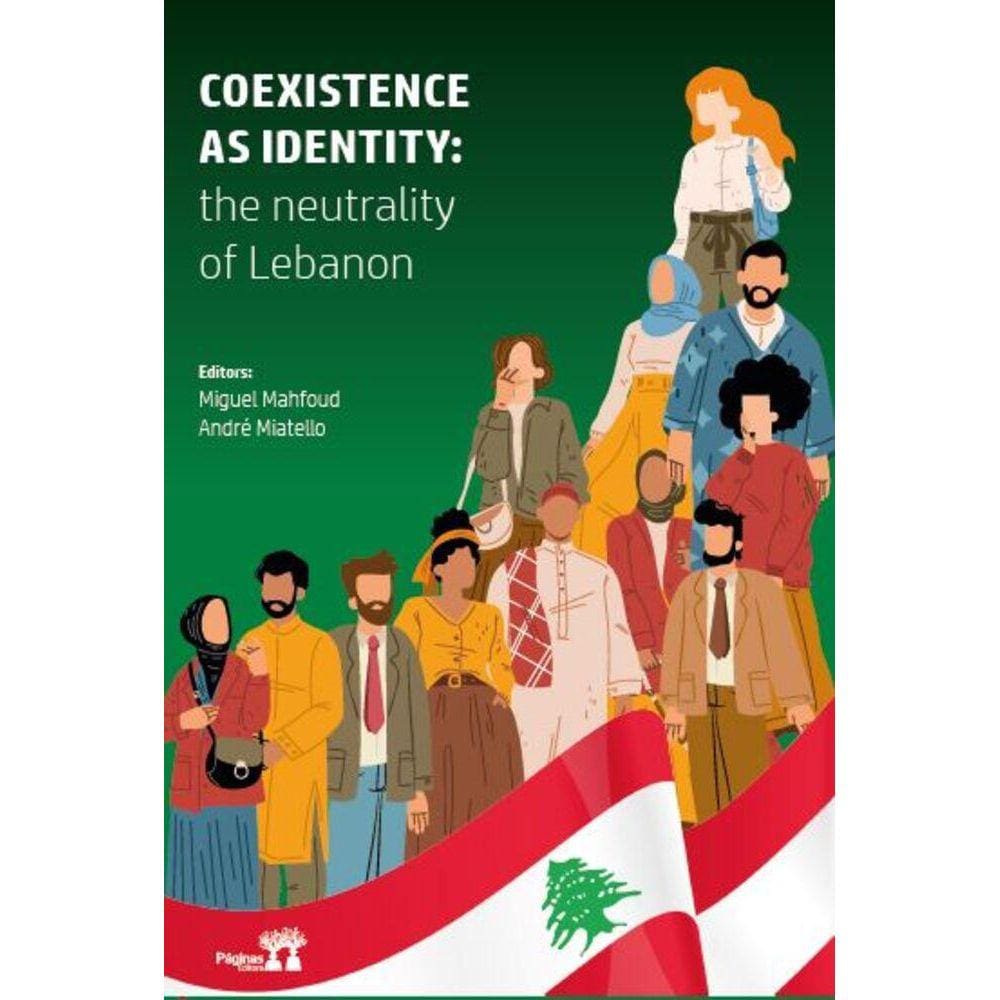 Coexistence As Identity: The Neutrality Of Lebanon