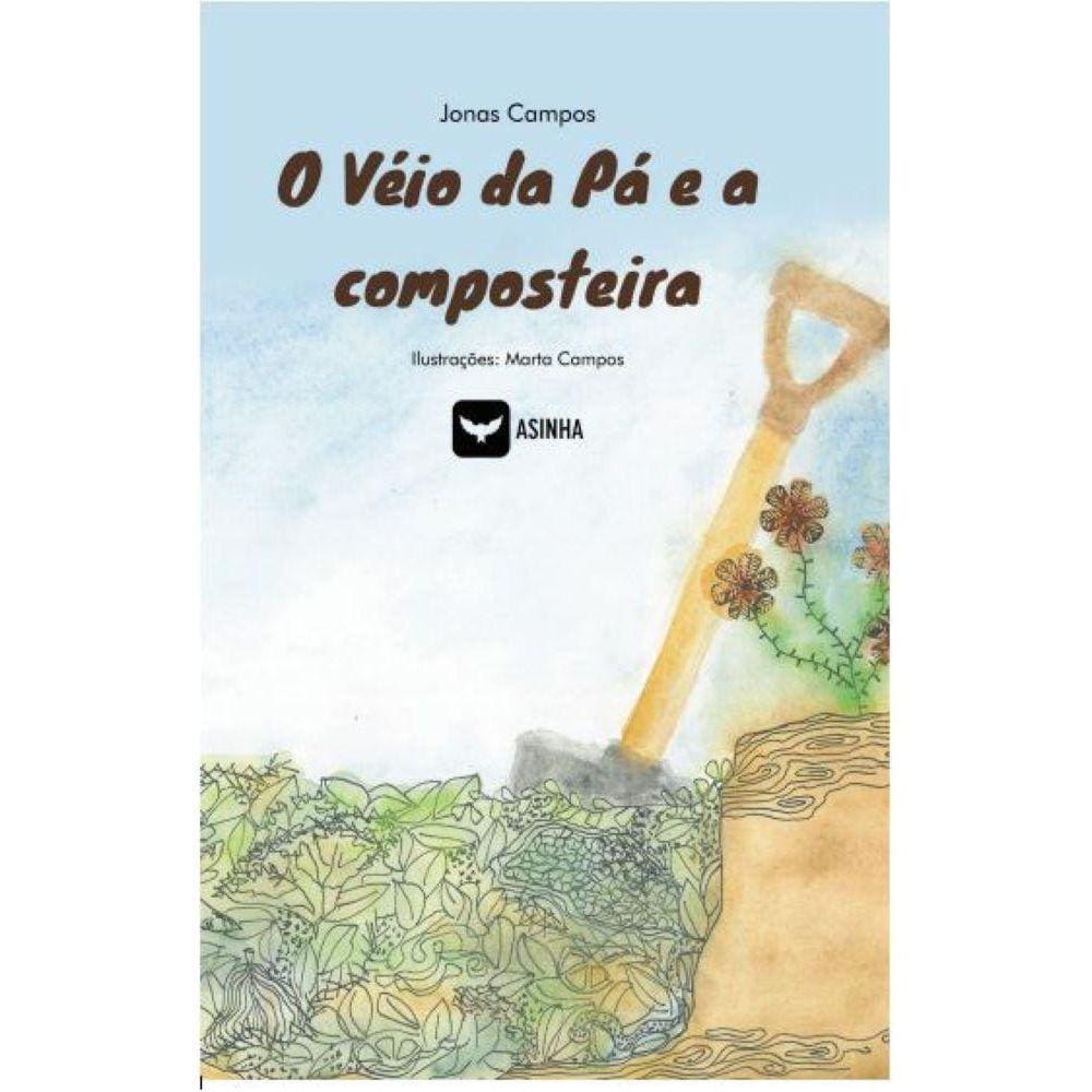 O véio da pá e a composteira