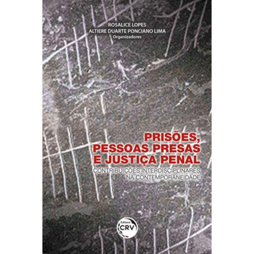 Prisões, Pessoas Presas E Justiça Penal
