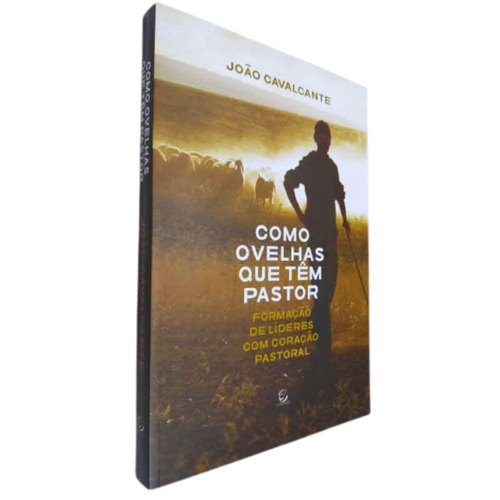 Livro Físico Como Ovelhas Que Têm Pastor João Cavalcante Formação de Líderes com Coração Pastoral