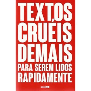 Textos Cruéis Demais Para Serem Lidos Rapidamente
