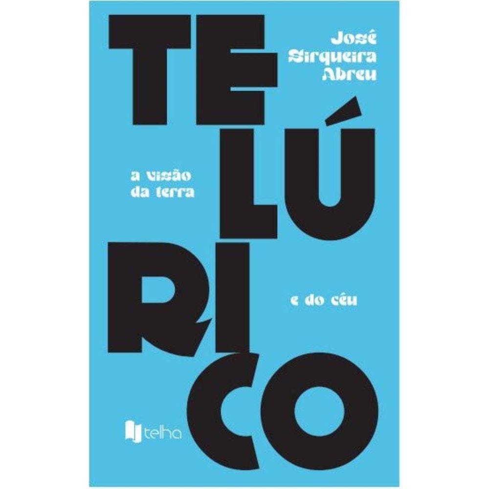 Telúrico: a visão da terra e do céu