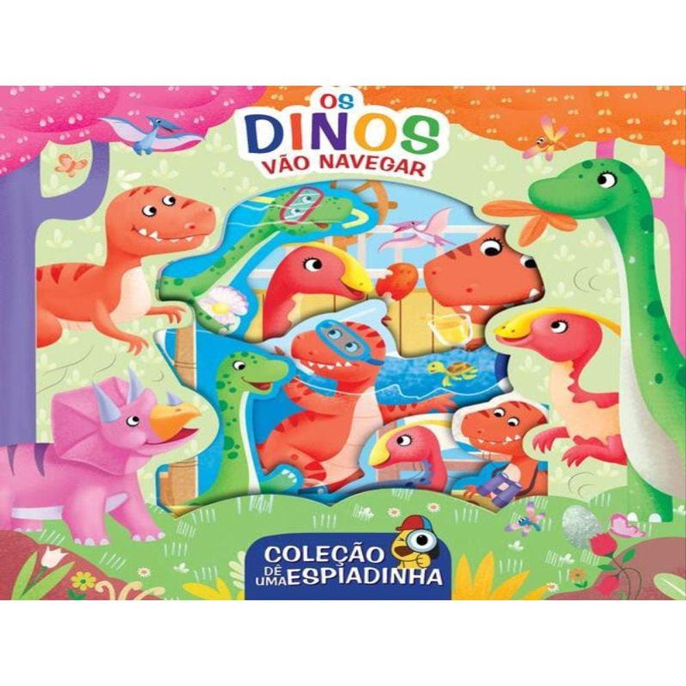 Coleção Dê Uma Espiadinha - Os Dinos Vão Navegar