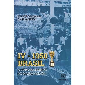 IV 1950 Brasil - A Copa do Mundo do Maracanazo