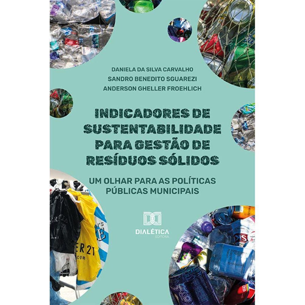 Indicadores de sustentabilidade para gestão de resíduos sólidos - Um olhar para as políticas públicas municipais