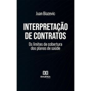 Interpretação de contratos - Os limites de cobertura dos planos de saúde
