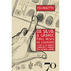 Da Silva: A Grande Fake News Da Esquerda - O Perfil De Um Criminoso Conhecido E Famoso Pela Alcunha