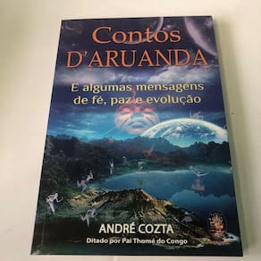Contos d´ Aruanda e algumas mensagens de fé, paz e evolução