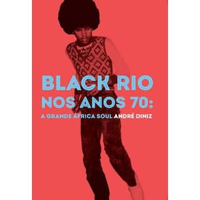Black Rio nos Anos 70: A Grande África Soul