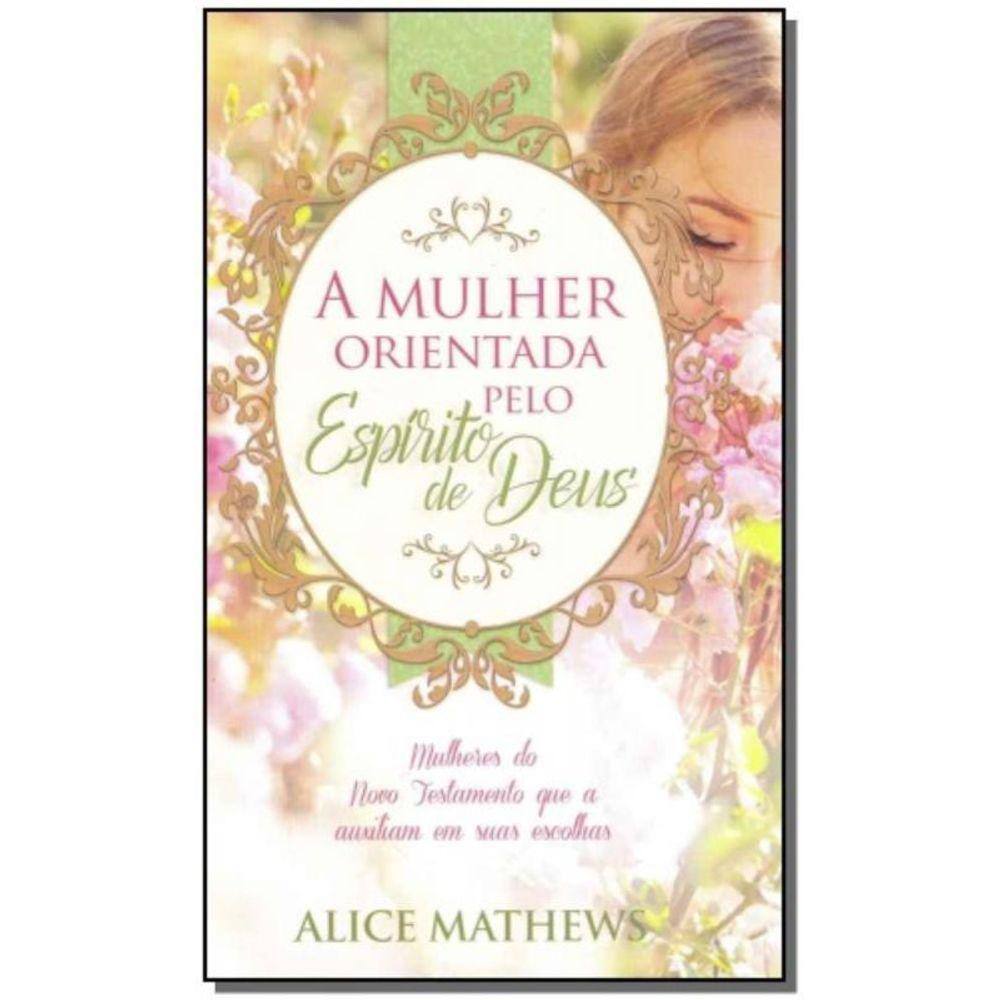 Mulher Orientada Pelo Espírito de Deus, A