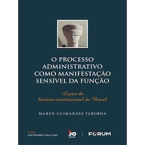 O Processo Administrativo Como Manifestação Sensível Da Função
