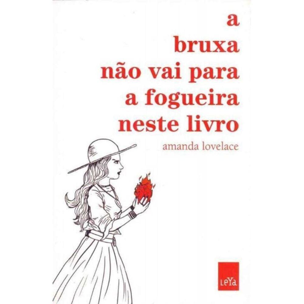 Bruxa Nao Vai Para a Fogueira Neste Livro, A