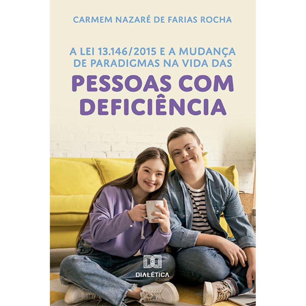 A Lei 13.146/2015 e a mudança de paradigmas na vida das pessoas com deficiência