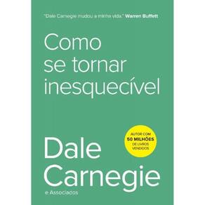 Como Se Tornar Inesquecível
