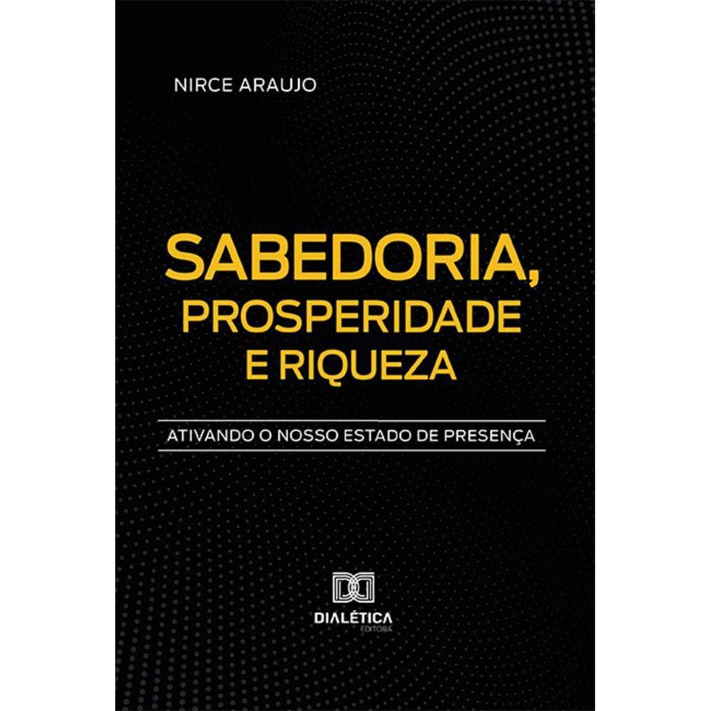 Sabedoria, Prosperidade e Riqueza - Ativando o nosso estado de presença