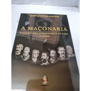 Maçonaria e a campanha abolicionista no Pará 1870 -1888