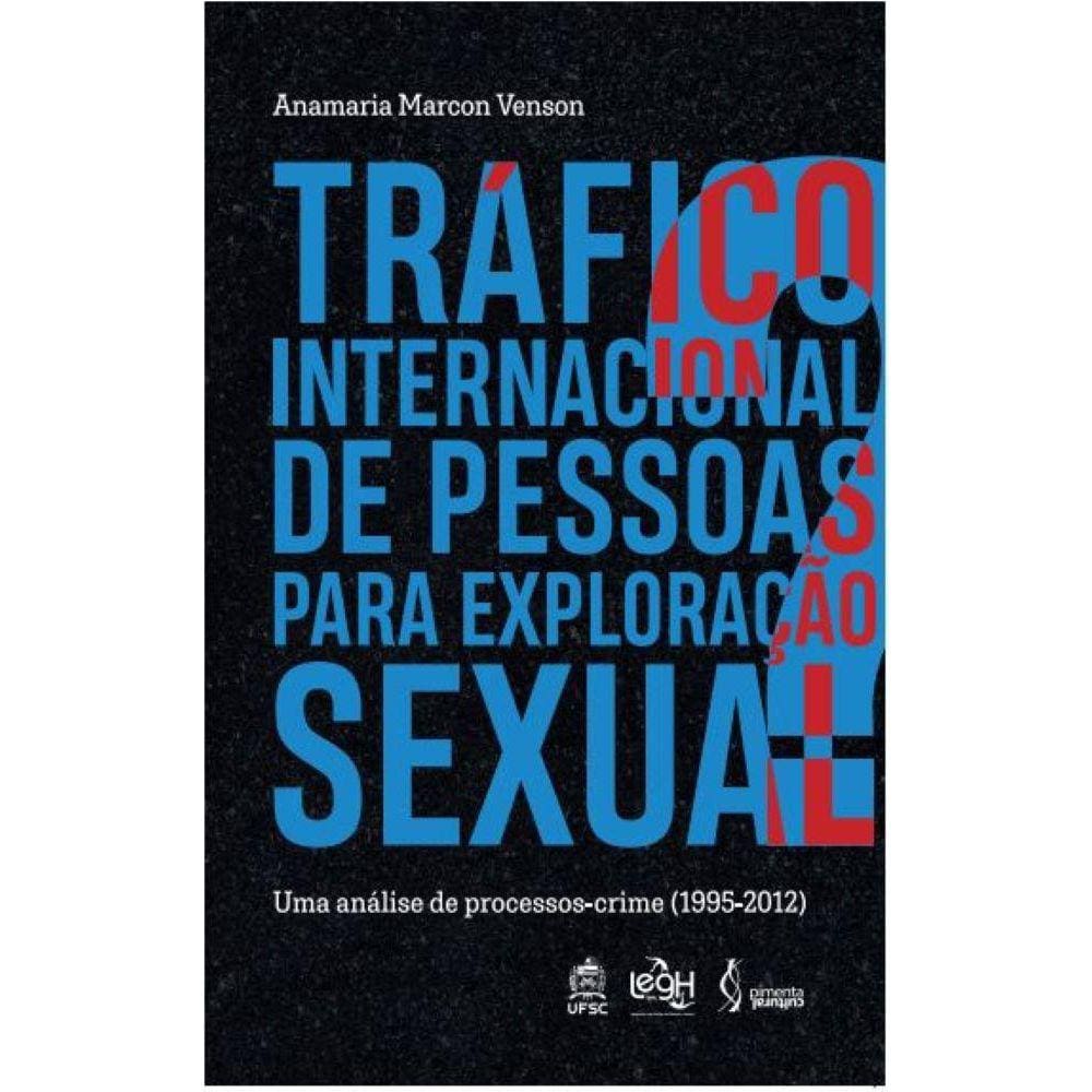 Tráfico internacional de pessoas para exploração sexual?: Uma análise de processos-crime (1995-2012)